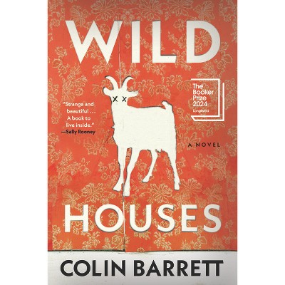 Wild Houses - by Colin Barrett