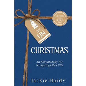 The Un-Christmas - by  Jackie Hardy (Paperback) - 1 of 1