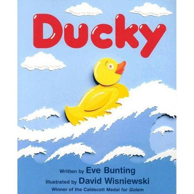 Ducky - by  Eve Bunting (Paperback)