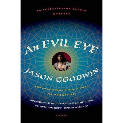 Evil Eye - (Inspector Yashim Mysteries) by  Jason Goodwin (Paperback)