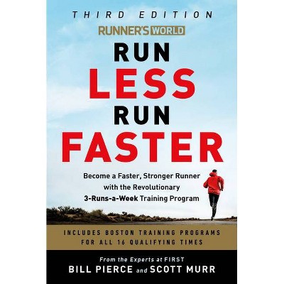 Runner's World Run Less Run Faster - by  Bill Pierce & Scott Murr (Paperback)