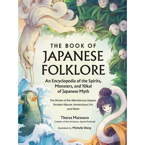 The Book of Japanese Folklore: An Encyclopedia of the Spirits, Monsters, and Yokai of Japanese Myth - by  Thersa Matsuura (Hardcover) - image 1 of 1