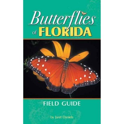 Butterflies of Florida Field Guide - (Butterfly Identification Guides) by  Jaret Daniels (Paperback)