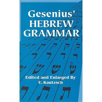 Gesenius' Hebrew Grammar - (Dover Books on Language) (Paperback)