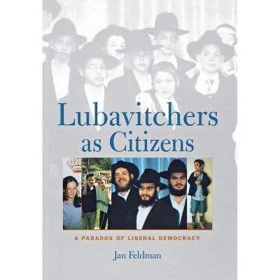 Lubavitchers as Citizens - by  Jan Feldman (Hardcover)