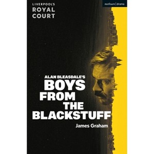 Boys from the Blackstuff - (Modern Plays) by  James Graham (Paperback) - 1 of 1