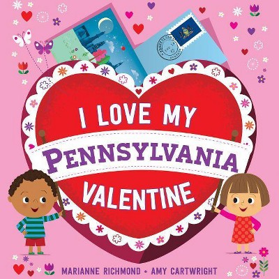 I Love My Pennsylvania Valentine -  by Marianne Richmond (Hardcover)