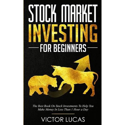 Stock Market Investing for Beginners - by  Victor Lucas (Paperback)