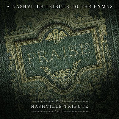 Nashville Tribute Band - Praise: A Nashvillle Tribute To The Hymns (CD)