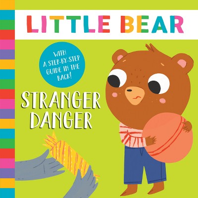 Stranger Danger - (Little Bear) by  Elena Ulyeva & Clever Publishing (Board Book)
