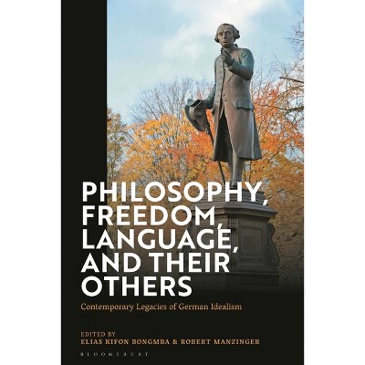 Philosophy, Freedom, Language, and their Others - by  Elias Kifon Bongmba & Robert Manzinger (Paperback)