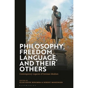 Philosophy, Freedom, Language, and their Others - by  Elias Kifon Bongmba & Robert Manzinger (Paperback) - 1 of 1