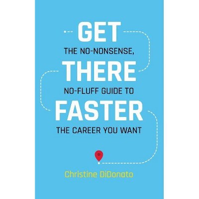 Get There Faster - by  Christine Didonato (Paperback)