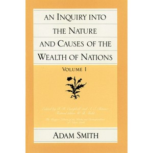 An Inquiry Into the Nature and Causes of the Wealth of Nations (Vol. 1) - (Glasgow Edition of the Works of Adam Smith) by  Adam Smith (Paperback) - 1 of 1