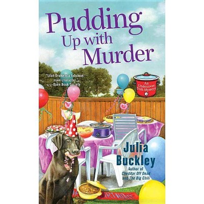 Pudding Up with Murder - (Undercover Dish Mystery) by  Julia Buckley (Paperback)