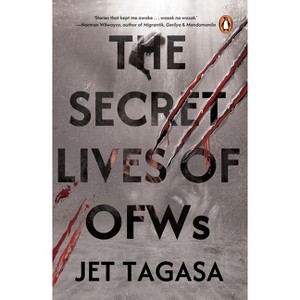 The Secret Lives of Ofws - by  Jet Tagasa (Paperback) - 1 of 1