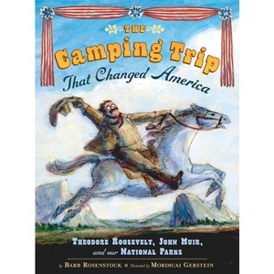 The Camping Trip That Changed America - by  Barb Rosenstock (Hardcover) - 1 of 1