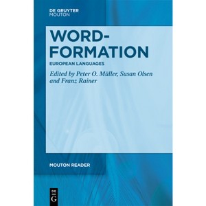 Word-Formation - European Languages - (Mouton Reader) by  Peter O Müller & Susan Olsen & Franz Rainer (Paperback) - 1 of 1