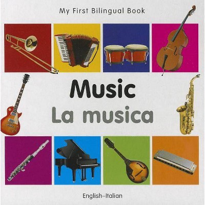 Music/La Musica - (My First Bilingual Book) by  Milet Publishing (Board Book)