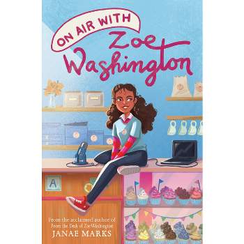 On Air with Zoe Washington - by  Janae Marks (Hardcover)