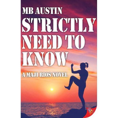 Strictly Need to Know - by  Mb Austin (Paperback)