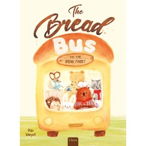 The Bread Bus - by  Qiao Wanyue (Hardcover) - 1 of 1