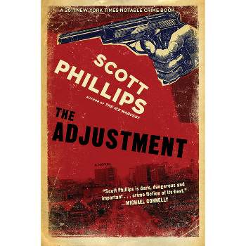The Adjustment - by  Scott Phillips (Paperback)