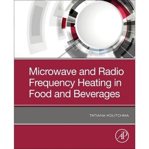 Microwave and Radio Frequency Heating in Food and Beverages - by  Tatiana Koutchma (Paperback) - 1 of 1