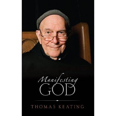 Manifesting God - by  Thomas Keating (Paperback)