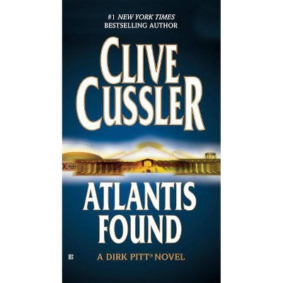 Atlantis Found - (Dirk Pitt Adventures (Paperback)) by  Clive Cussler (Paperback)