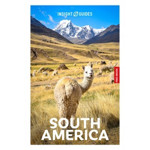 Insight Guides South America: Travel Guide with eBook - 9th Edition by  Insight Guides & Robert Savage (Paperback) - 1 of 1
