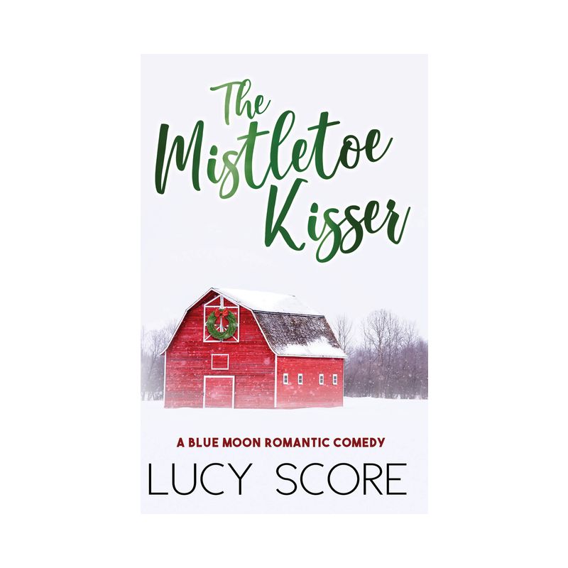 Mistletoe Kisser - (Blue Moon) by  Lucy Score (Paperback), 1 of 2