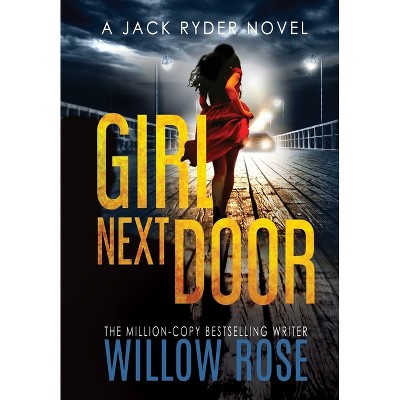 Girl next door - (Jack Ryder Mystery) by  Willow Rose (Hardcover)