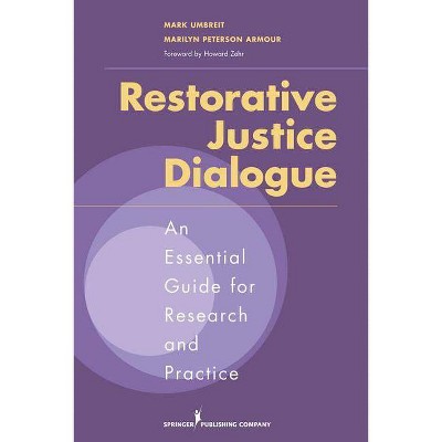 Restorative Justice Dialogue - by  Mark Umbreit & Marilyn Peterson Armour (Paperback)