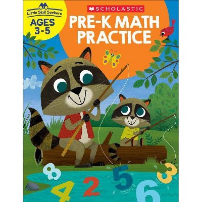 Little Skill Seekers: Pre-K Math Practice Workbook - by  Scholastic Teacher Resources (Paperback)