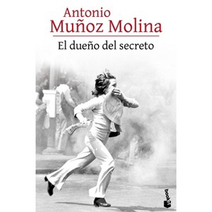 El Dueño del Secreto (Novela) / The Owner of the Secret (a Novel) - by  Antonio Muñoz Molina (Paperback) - 1 of 1