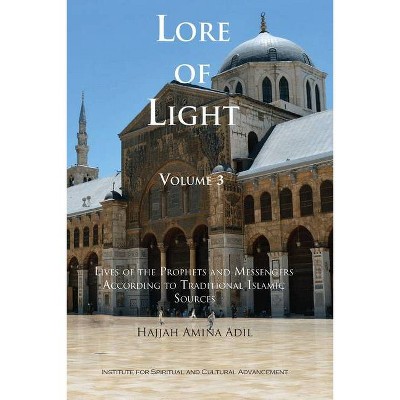 Lore of Light, Volume 3 - by  Hajjah Amina Adil (Paperback)