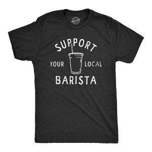Mens Support Your Local Barista T Shirt Funny Small Coffee Shop Caffeine Lovers Tee For Guys - Crazy Dog Men's T Shirt - 1 of 4