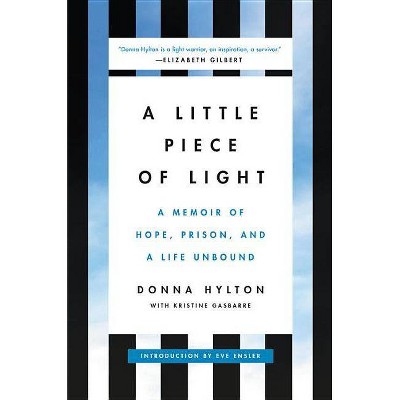  A Little Piece of Light - by  Donna Hylton (Hardcover) 