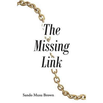 The Missing Link - by  Sando Musu Brown (Paperback)