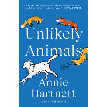 Unlikely Animals - by  Annie Hartnett (Paperback)