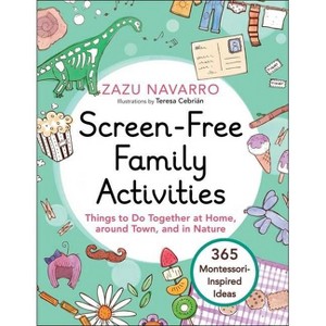 Screen-Free Family Activities - by  Zazu Navarro (Hardcover) - 1 of 1