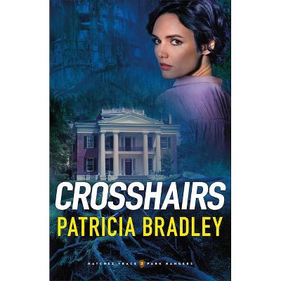 Crosshairs - (Natchez Trace Park Rangers) by  Patricia Bradley (Paperback)