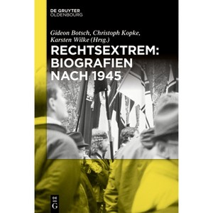 Rechtsextrem - by  Gideon Botsch & Christoph Kopke & Karsten Wilke (Hardcover) - 1 of 1