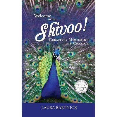 Welcome to the Shivoo! - by  Laura Bartnick (Paperback)