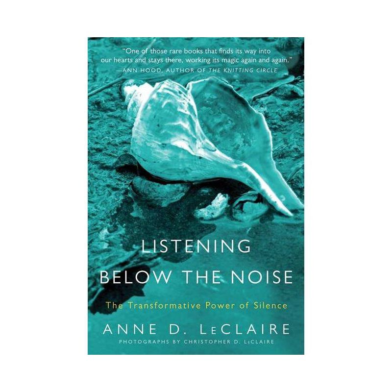 Listening Below the Noise - by  Anne D LeClaire (Paperback), 1 of 2