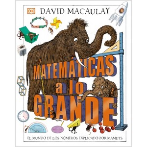 Matemáticas a Lo Grande (Mammoth Math) - (DK David Macaulay How Things Work) by  DK (Hardcover) - 1 of 1