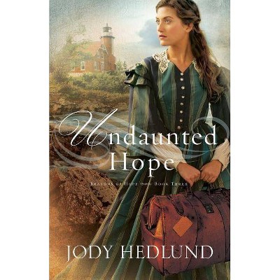 Undaunted Hope - (Beacons of Hope) by  Jody Hedlund (Paperback)