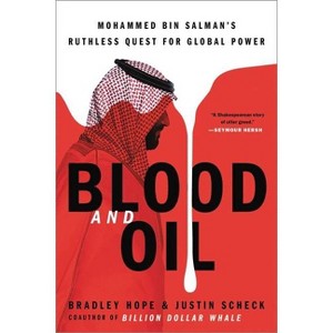 Blood and Oil - by  Bradley Hope & Justin Scheck (Paperback) - 1 of 1
