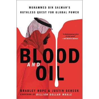 Blood and Oil - by  Bradley Hope & Justin Scheck (Paperback)